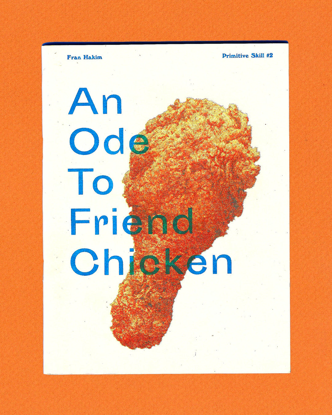 An Ode To Fried Chicken by Fran Hakim