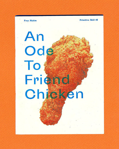 An Ode To Fried Chicken by Fran Hakim
